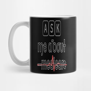 Ask Me About Medicare  (3) Mug